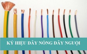(Tiếng Việt) Dây nóng dây nguội là gì? Cách xác định, ký hiệu dây nóng dây nguội